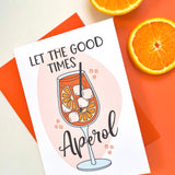 Let the Good Times Aperol Card