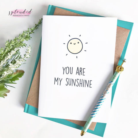 You Are My Sunshine - Splendid Greetings