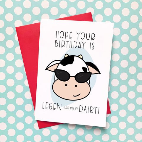 Hope Your Birthday is Legen Dairy Card - Splendid Greetings