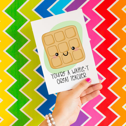 You’re A Waffle-y Great Teacher Card - Splendid Greetings
