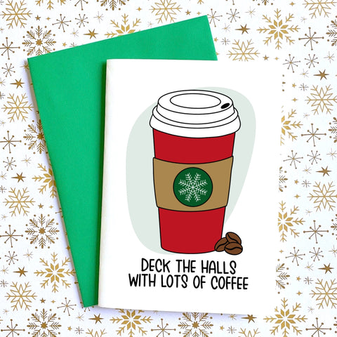 Deck the Halls with Lots of Coffee Christmas Card - Splendid Greetings