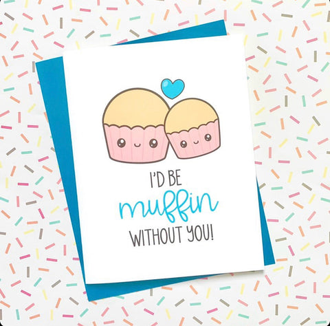 I’d Be Muffin - Splendid Greetings - Funny Greeting Cards