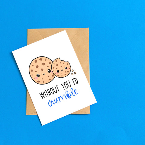 I’d Crumble - Splendid Greetings - Funny Greeting Cards