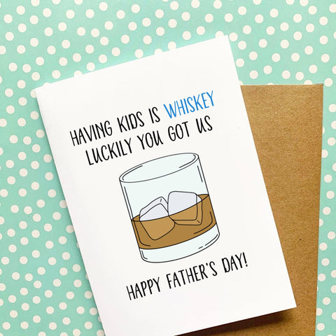 Having Kids is Whiskey Card - Splendid Greetings